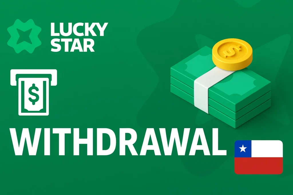 Lucky Star Withdraw Casino Winnings in Few Clicks for Chile